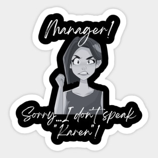 Sorry...I  don't speak Karen! Sticker